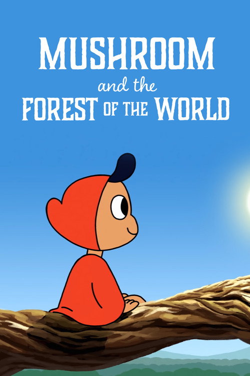 Movie poster for Mushroom and the Forest of the World (2019)