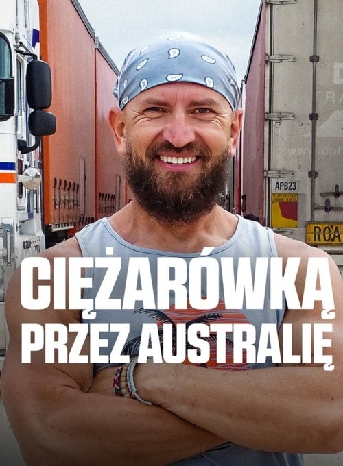 Ciężarówką przez Australię poster
