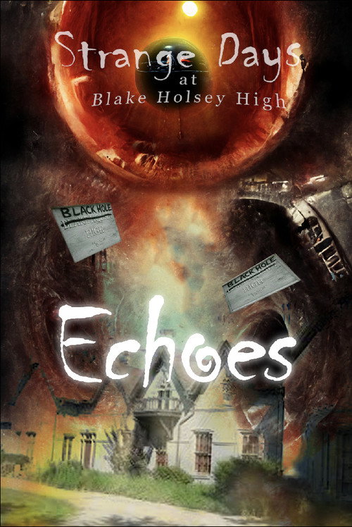 Series poster for Strange Days at Blake Holsey High: Echoes