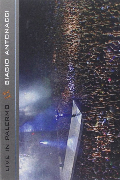 Movie poster for Biagio Antonacci - Live in Palermo (2004)