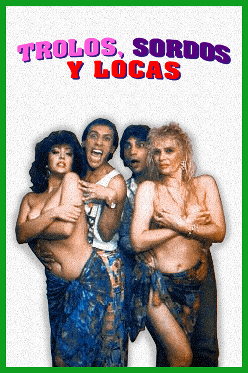 Movie poster for Trolos, sordos y locas (1991)