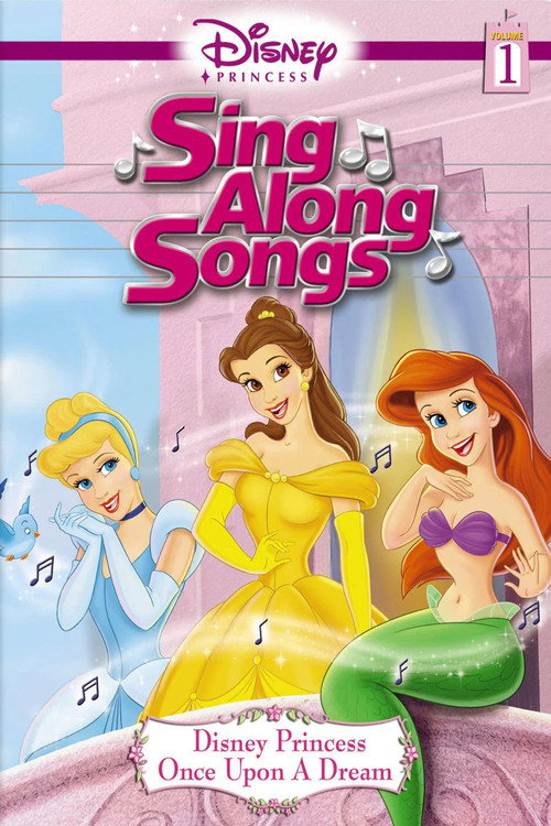 Movie poster for Disney Princess Sing Along Songs, Vol. 1 - Once Upon A Dream (2004)