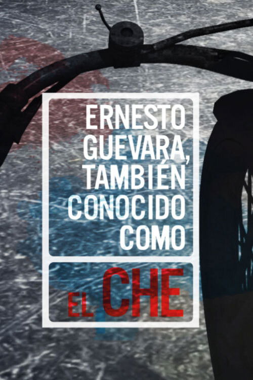 Movie poster for Ernesto Guevara, also known as "Che" (2015)
