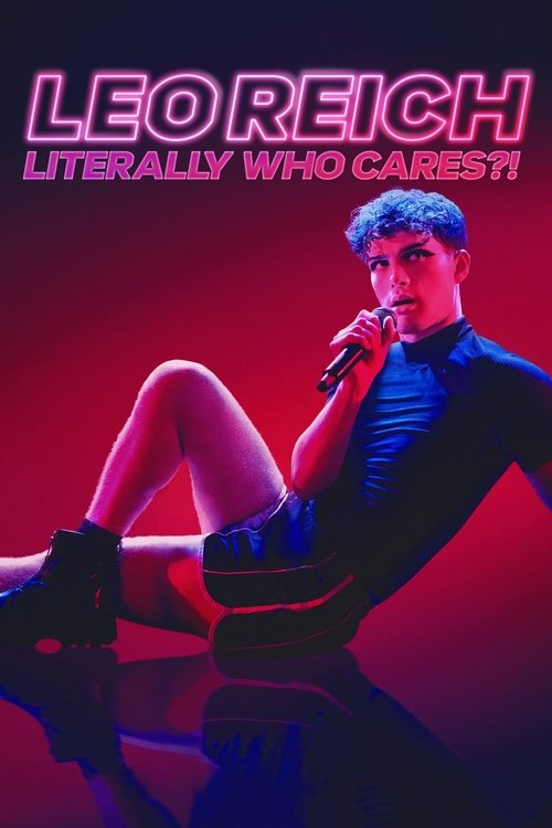 Movie poster for Leo Reich: Literally Who Cares?! (2023)