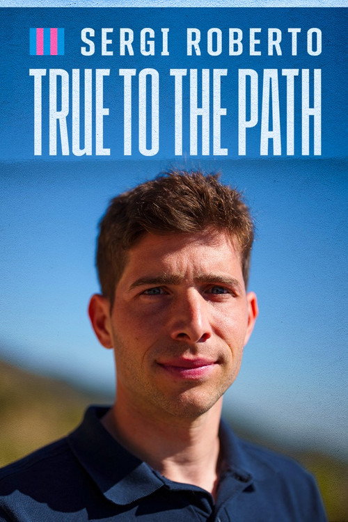 Movie poster for Sergi Roberto: True to the Path (2023)