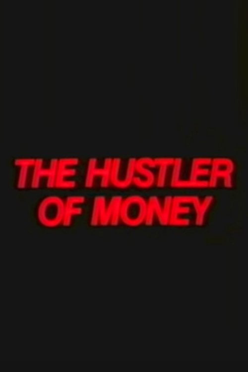 Movie poster for The Hustler of Money (1987)
