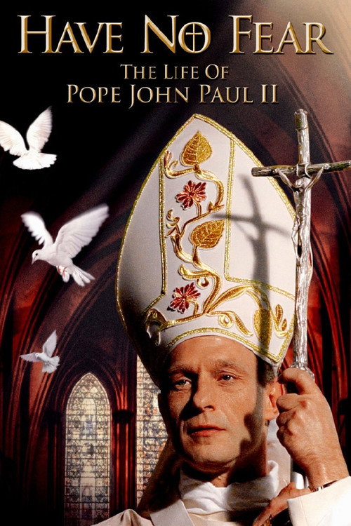 Movie poster for Have No Fear: The Life of Pope John Paul II (2006)