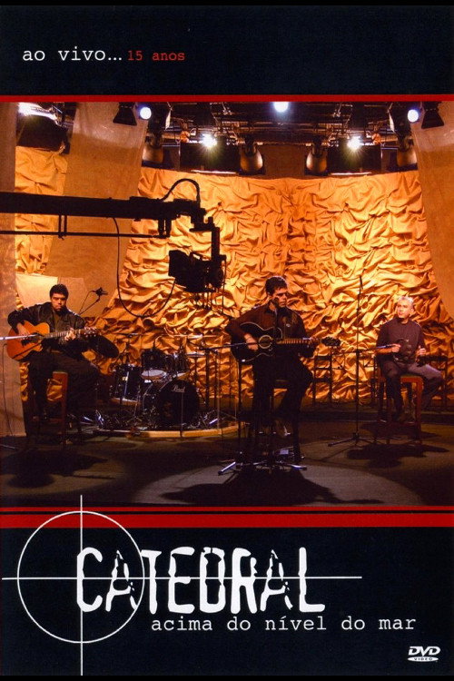 Movie poster for Catedral: Acima do Nível do Mar - Ao Vivo... 15 Anos (2003)