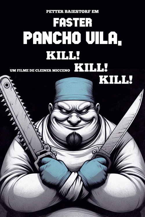 Movie poster for Faster Pancho Vila, Kill! Kill! Kill! (1998)