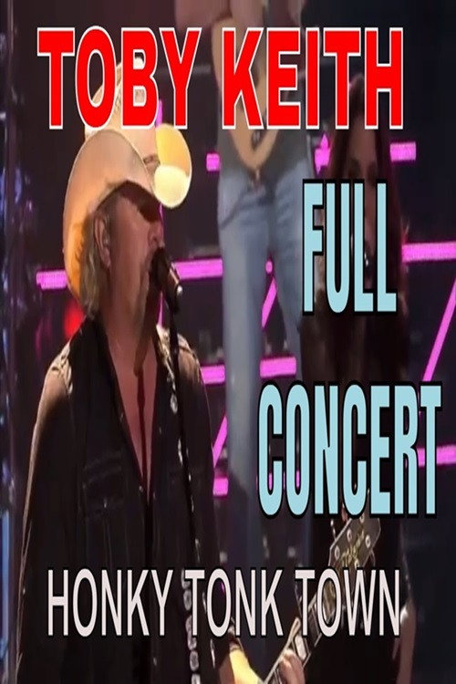 Movie poster for Toby Keith - Honky Tonk Town - Full Concert