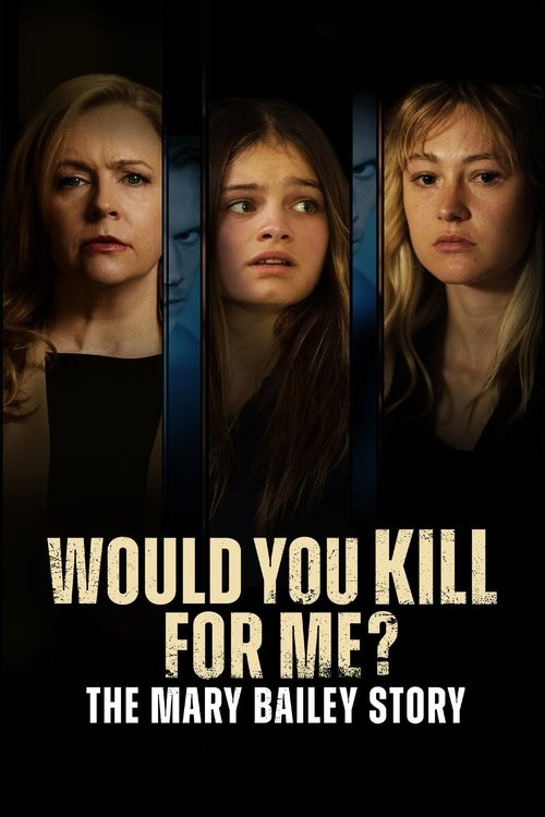 Movie poster for Would You Kill for Me? The Mary Bailey Story (2023)
