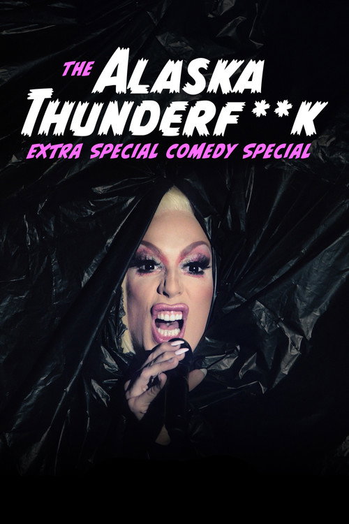 Movie poster for The Alaska Thunderfuck Extra Special Comedy Special (2021)