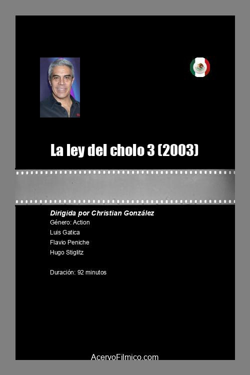 Movie poster for La Ley del Cholo III (2003)