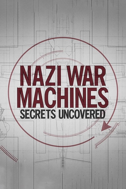 Nazi War Machines: Secrets Uncovered poster