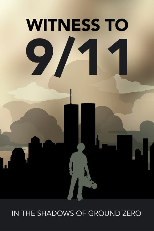 Movie poster for Witness to 9/11: In the Shadows of Ground Zero (2020)