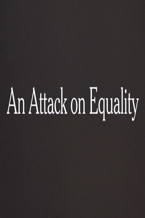 Movie poster for An Attack on Equality (2013)