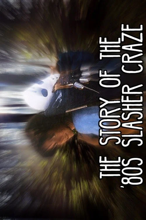 Movie poster for The Story Of The '80s Slasher Craze (2020)