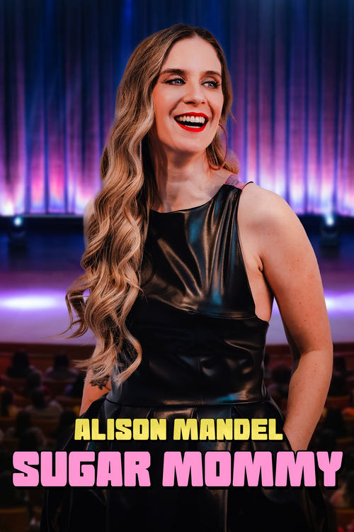 Movie poster for Alison Mandel: Sugar Mommy (2024)