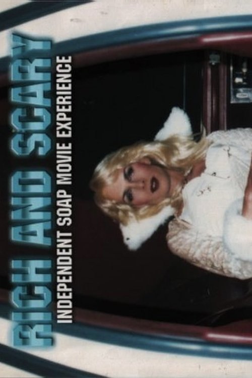Movie poster for Rich and Scary: Independent Soap Movie Experience (2003)
