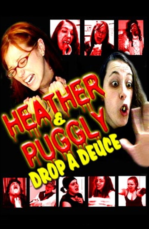 Movie poster for Heather and Puggly Drop a Deuce (2004)