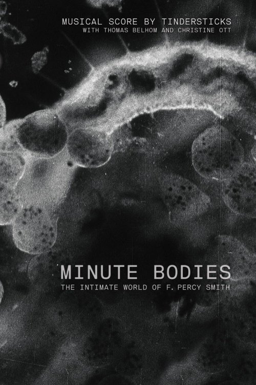 Movie poster for Minute Bodies: The Intimate World of F. Percy Smith (2016)