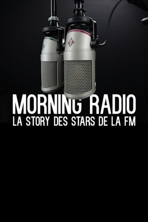 Movie poster for Morning Radio - La story des stars de la FM (2017)