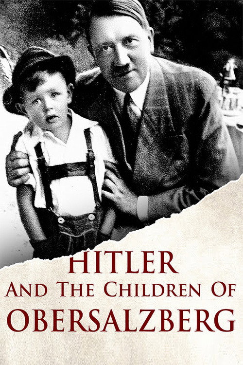 Movie poster for Hitler and the Children of Obersalzberg (2017)