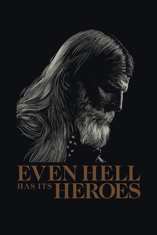 Movie poster for Even Hell Has Its Heroes (2023)