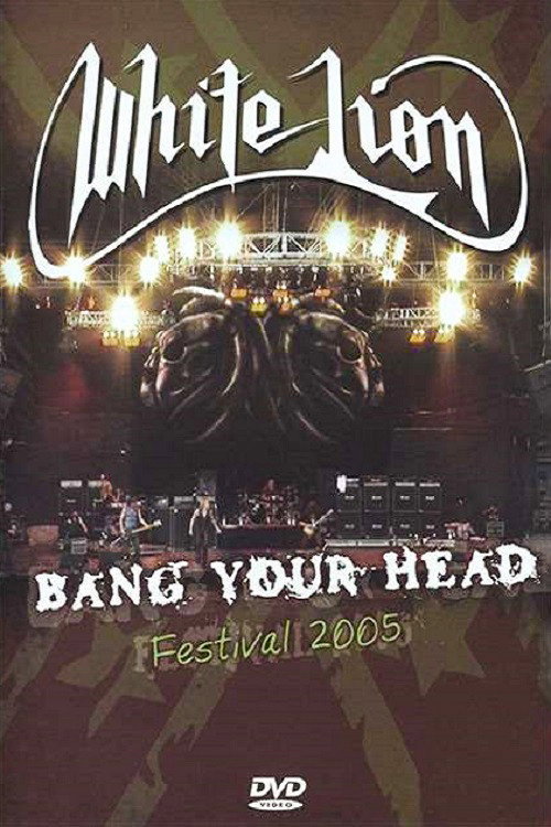 Movie poster for White Lion: Bang Your Head Festival 2005 (2008)