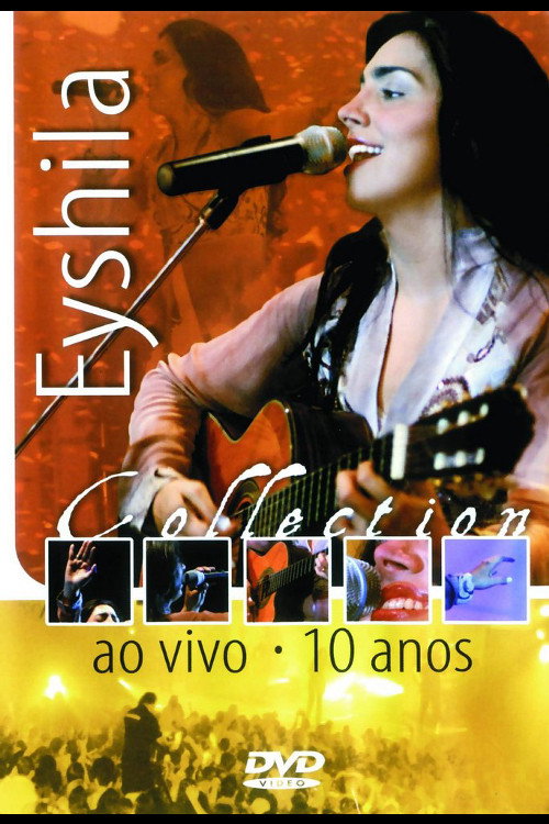 Movie poster for Eyshila Collection: Ao Vivo - 10 Anos (2006)