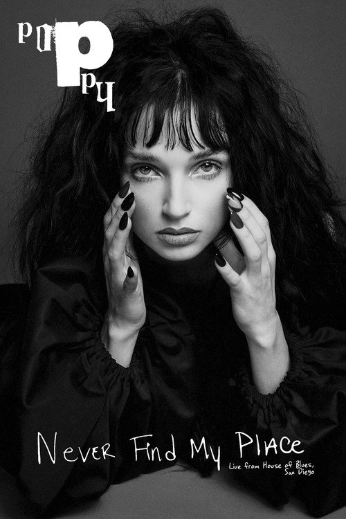 Movie poster for Poppy: Never Find My Place - Live from House of Blues (2022)