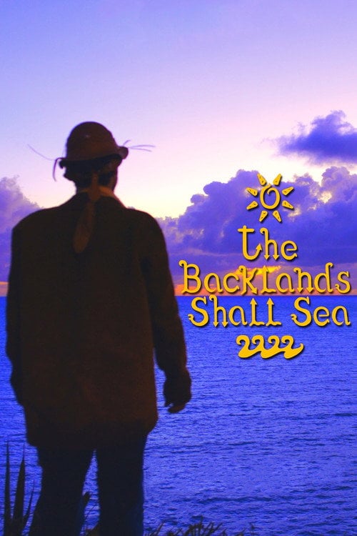 Movie poster for The Backlands Shall Sea (2024)