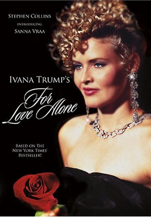 Movie poster for For Love Alone: The Ivana Trump Story (1996)