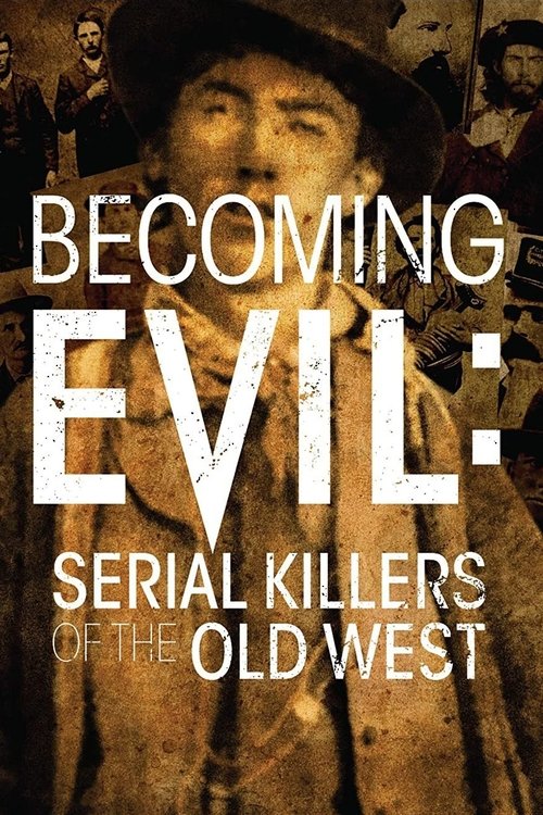Movie poster for Becoming Evil: Serial Killers of the Old West (2021)