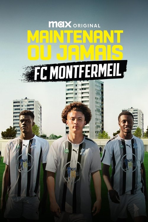 Series poster for Now or Never - FC Montfermeil (2025)