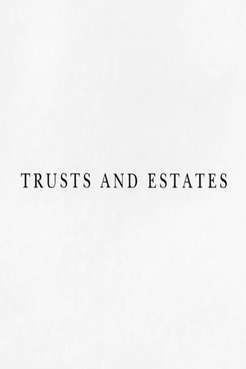 Movie poster for Trusts and Estates (2013)