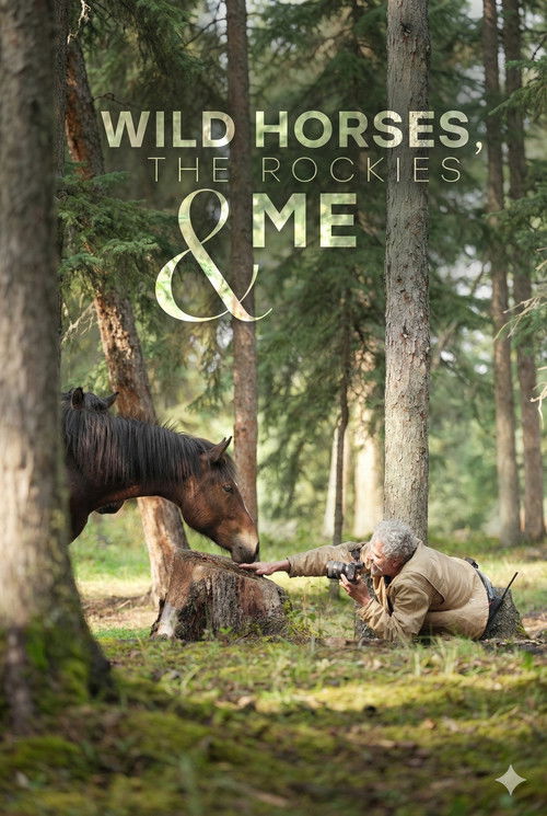 Movie poster for Wild Horses, the Rockies and Me (2025)