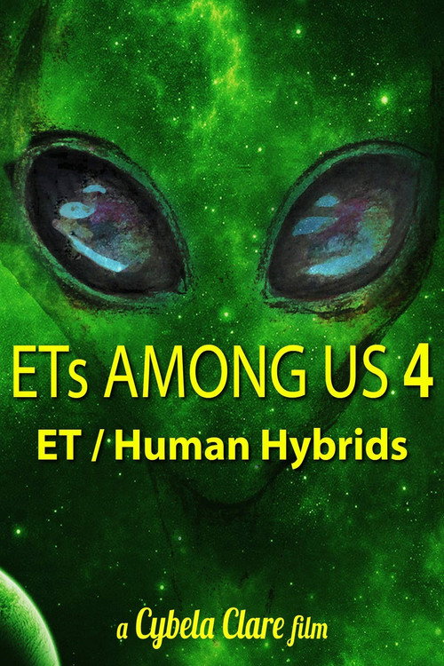 Movie poster for ETs Among Us 4: The Reality of ET/Human Hybrids (2020)