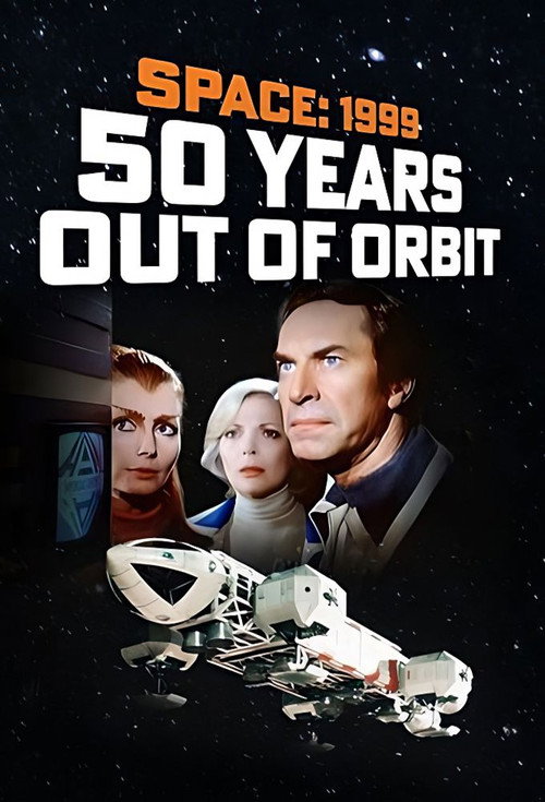 Movie poster for Space 1999 - 50 Years Out of Orbit (2025)