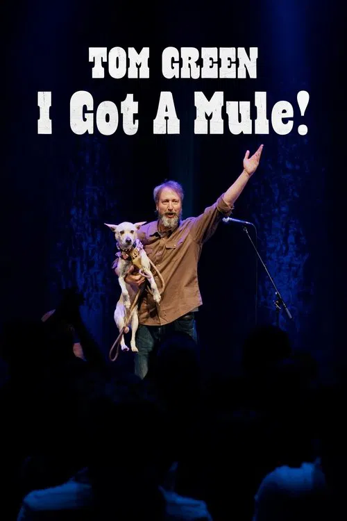 Movie poster for Tom Green: I Got a Mule! (2025)