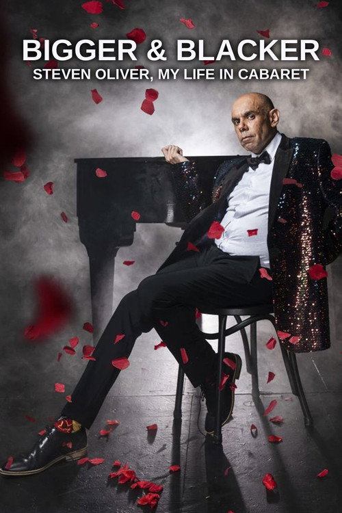 Movie poster for Bigger & Blacker: Steven Oliver, My Life In Cabaret (2023)
