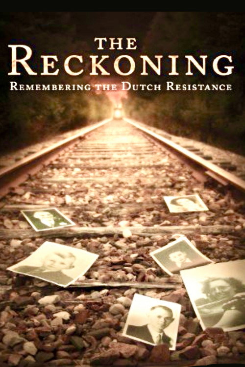 Movie poster for The Reckoning: Remembering the Dutch Resistance (2007)