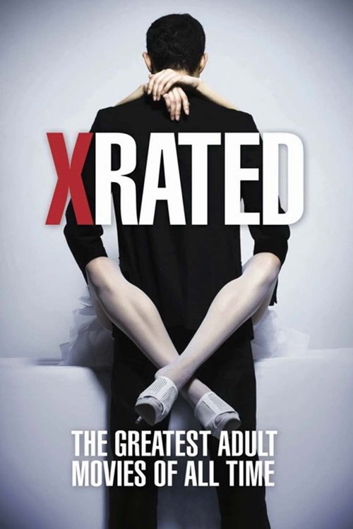 Movie poster for X-Rated: The Greatest Adult Movies of All Time (2015)
