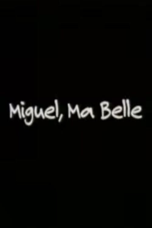 Movie poster for Miguel, Ma Belle (1996)