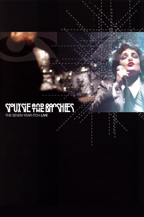 Movie poster for Siouxsie And The Banshees: The Seven Year Itch - Live (2003)