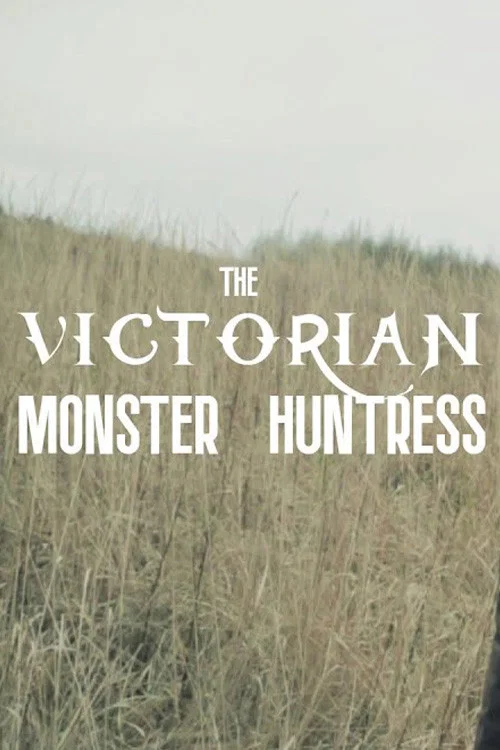Movie poster for The Victorian Monster Huntress (2020)