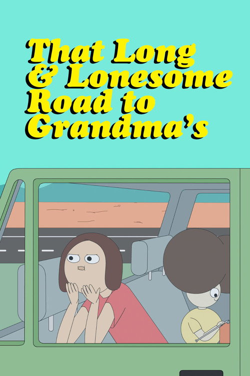 Movie poster for That Long & Lonesome Road to Grandma's (2017)