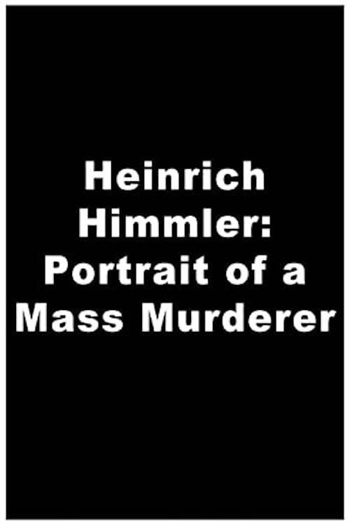Movie poster for Heinrich Himmler: Portrait of a Mass Murderer (2008)