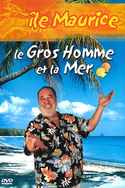 Movie poster for Le Gros Homme et la mer - Carlos à l'Île Maurice. (2004)
