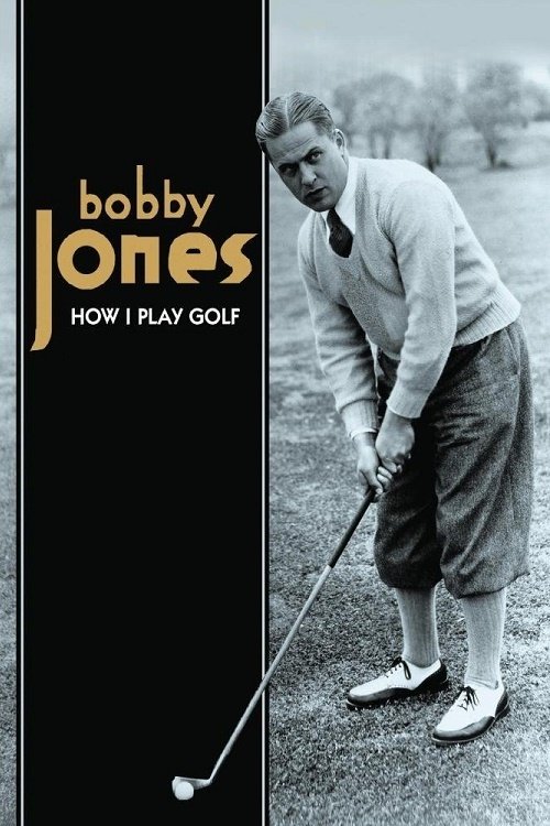 Movie poster for How I Play Golf, by Bobby Jones No. 5: 'The Medium Irons' (1931)